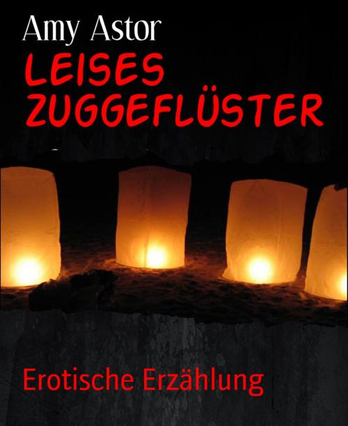 Cover of the book Leises Zuggeflüster by Amy Astor, BookRix