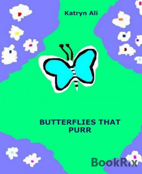 Cover of the book Butterflies That Purr by Katryn Ali, BookRix