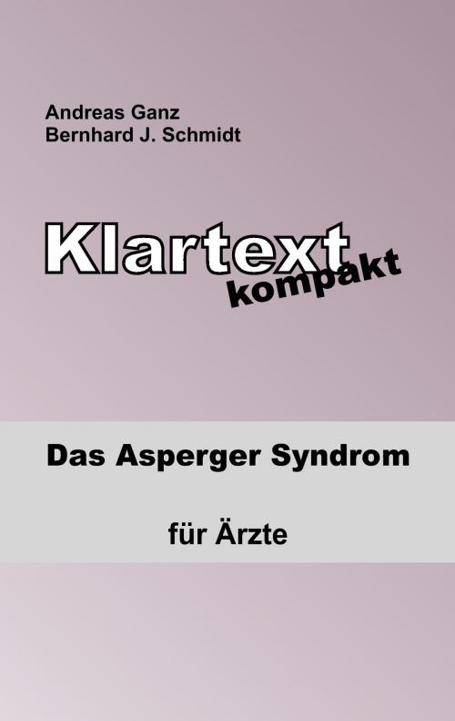 Cover of the book Klartext kompakt by Bernhard J. Schmidt, Andreas Ganz, Books on Demand