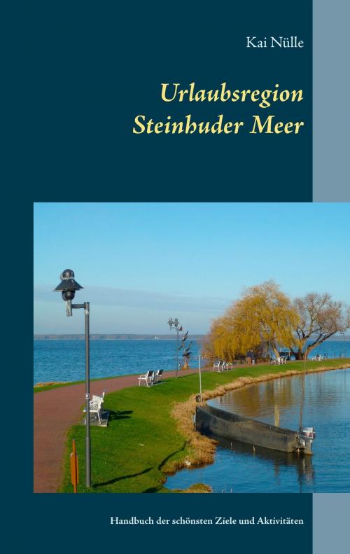 Cover of the book Urlaubsregion Steinhuder Meer by Kai Nülle, Books on Demand