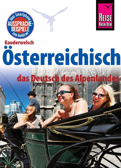 Cover of the book Reise Know-How Sprachführer Österreichisch - das Deutsch des Alpenlandes: Kauderwelsch-Band 229 by Daniel Krasa, Lukas Mayrhofer, Reise Know-How Verlag Peter Rump