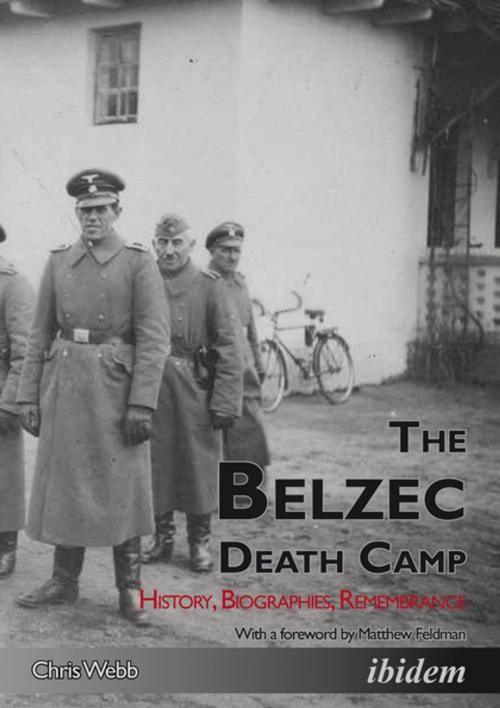 Cover of the book The Belzec Death Camp by Chris Webb, Ibidem Press