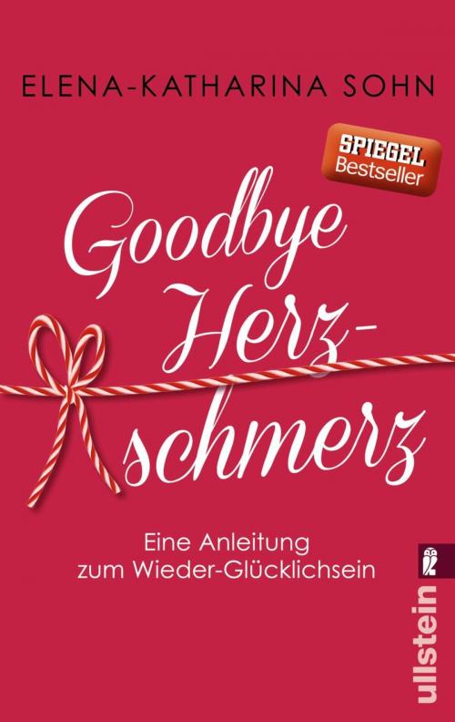 Cover of the book Goodbye Herzschmerz by Elena-Katharina Sohn, Ullstein Ebooks