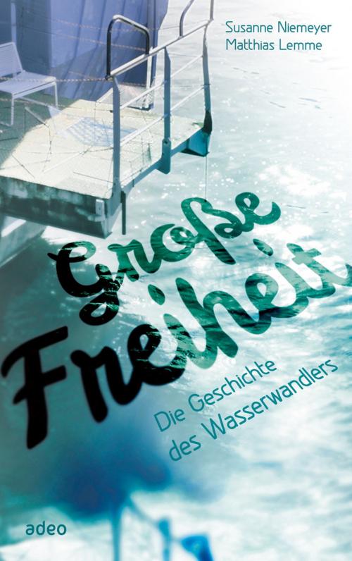 Cover of the book Große Freiheit by Susanne Niemeyer, Matthias Lemme, adeo
