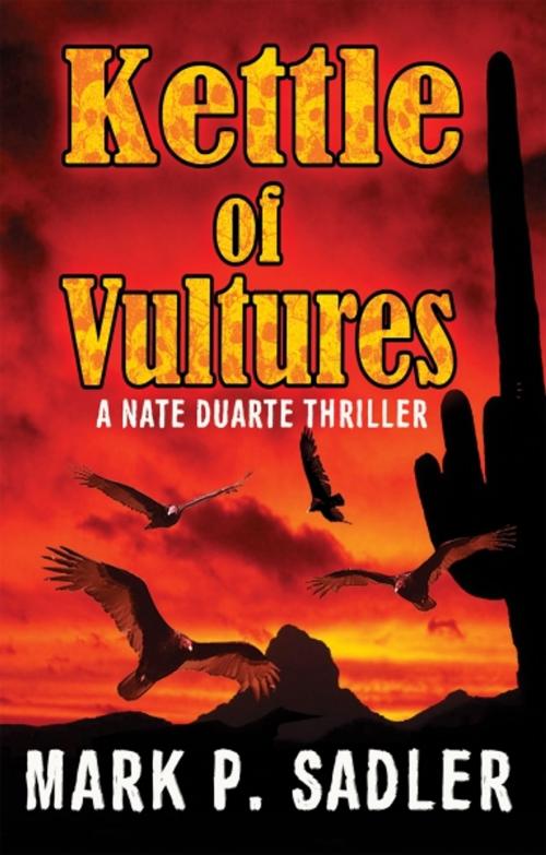 Cover of the book Kettle of Vultures by Mark P. Sadler, XinXii-GD Publishing