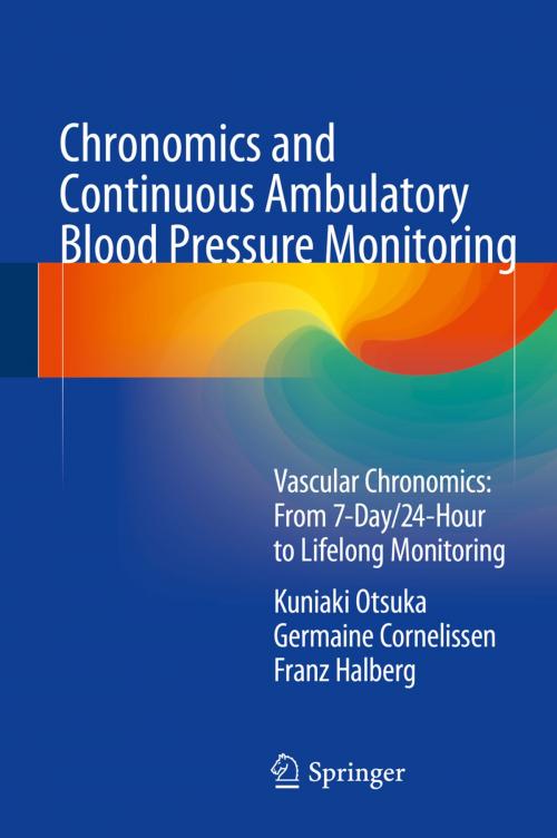 Cover of the book Chronomics and Continuous Ambulatory Blood Pressure Monitoring by Kuniaki Otsuka, Germaine Cornelissen, Franz Halberg, Springer Japan