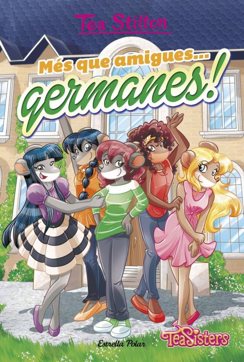 Cover of the book Més que amigues... germanes! by Tea Stilton, Grup 62