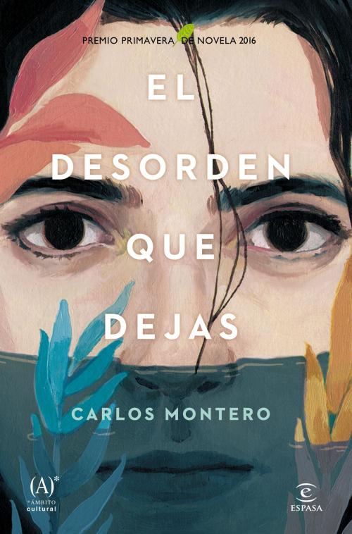 Cover of the book El desorden que dejas by Carlos Montero, Grupo Planeta