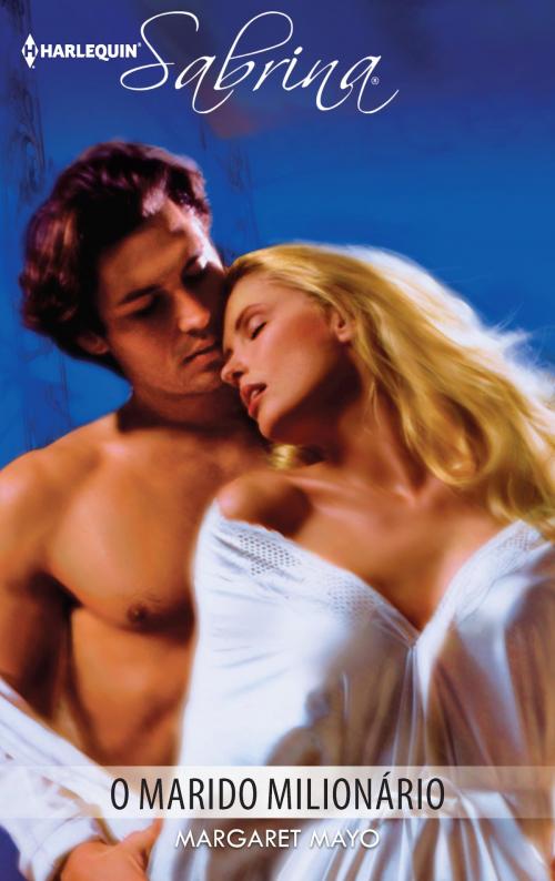 Cover of the book O marido milionário by Margaret Mayo, Harlequin, uma divisão de HarperCollins Ibérica, S.A.