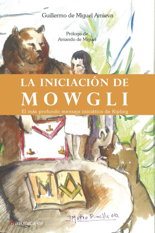 Cover of the book La iniciación de Mowgli by Guillermo de Miguel Amieva, MASONICA.ES