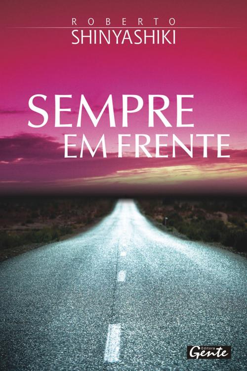 Cover of the book Sempre em frente by Roberto Shinyashiki, Editora Gente