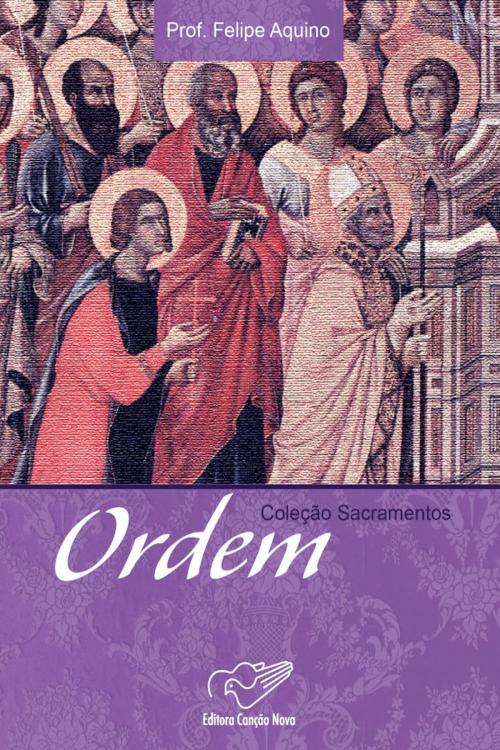 Cover of the book Ordem by Prof. Felipe Aquino, Editora Canção Nova