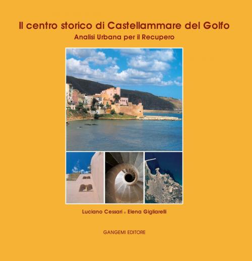 Cover of the book Il centro storico di Castellammare del Golfo by AA. VV., Gangemi Editore