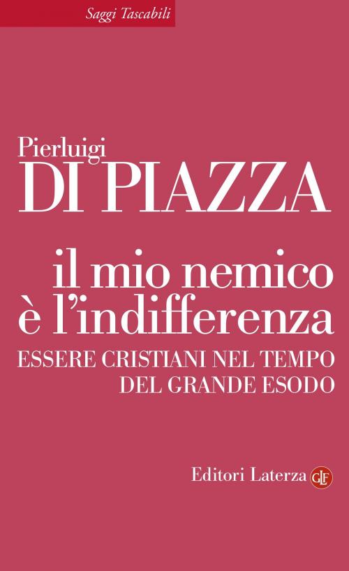 Cover of the book Il mio nemico è l'indifferenza by Pierluigi Di Piazza, Editori Laterza