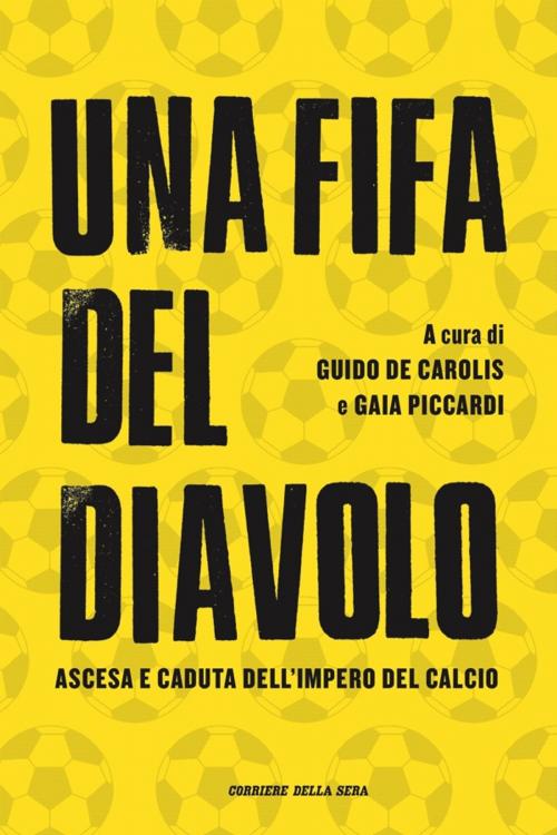Cover of the book Una Fifa del diavolo by AAVV, Guido De Carolis, Corriere della Sera
