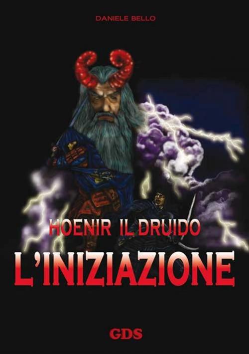 Cover of the book Hoenir il Druido l'iniziazione by Daniele Bello, editrice GDS