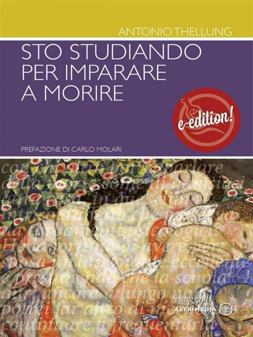 Cover of the book Sto studiando per imparare a morire by Antonio Thellung, Altrimedia Edizioni