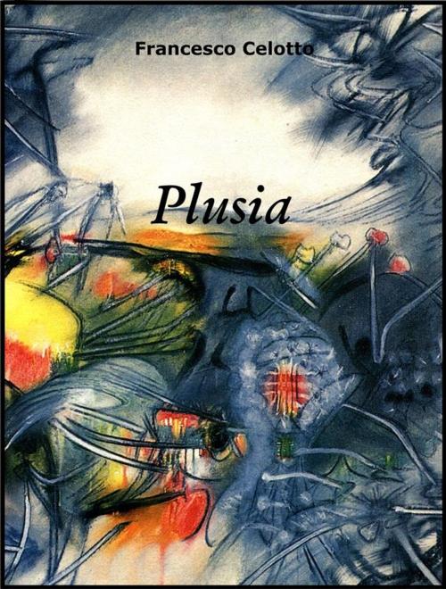 Cover of the book Plusia by Francesco Celotto, Francesco Celotto