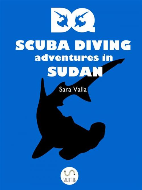 Cover of the book DQ Scuba Diving Adventures in Sudan by Sara Valla, Sara Valla
