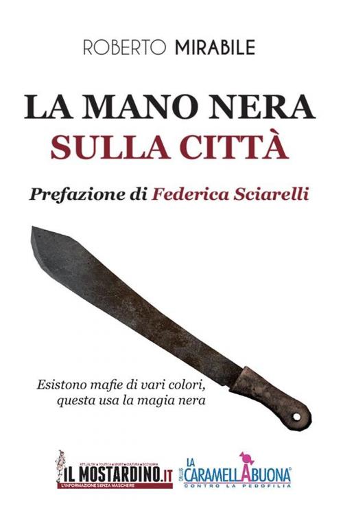 Cover of the book La mano nera sulla città by Roberto Mirabile, Youcanprint