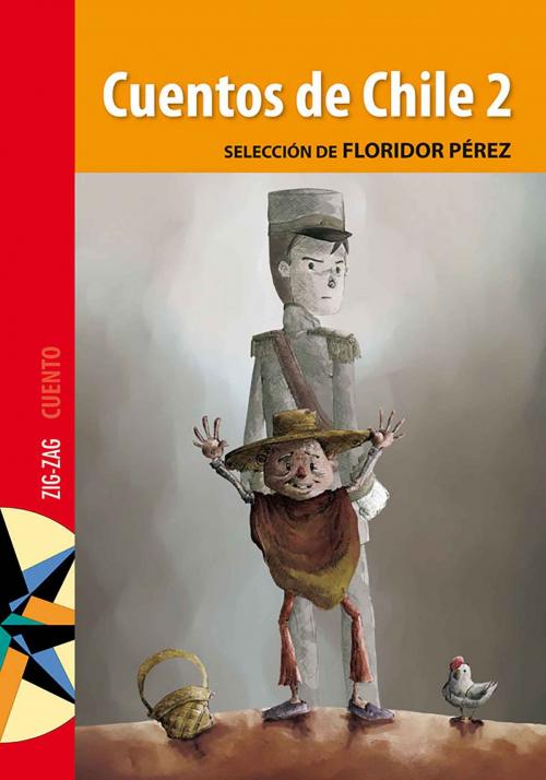 Cover of the book Cuentos de Chile 2 by Floridor Pérez, Zig-Zag