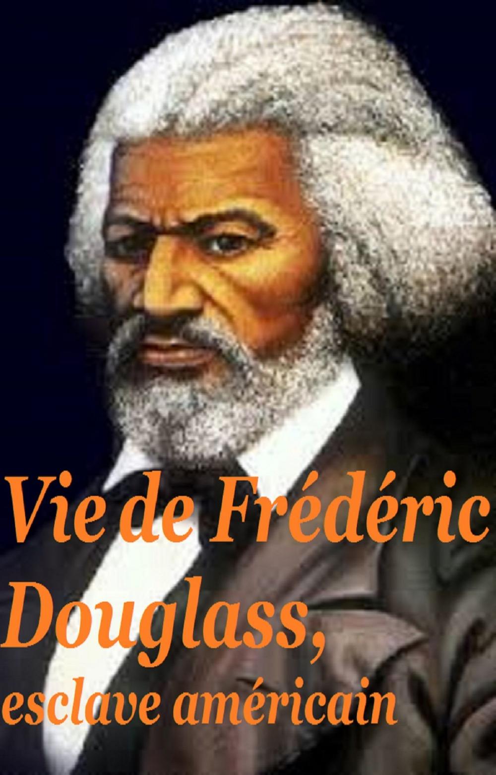 Big bigCover of Vie de Frédéric Douglass