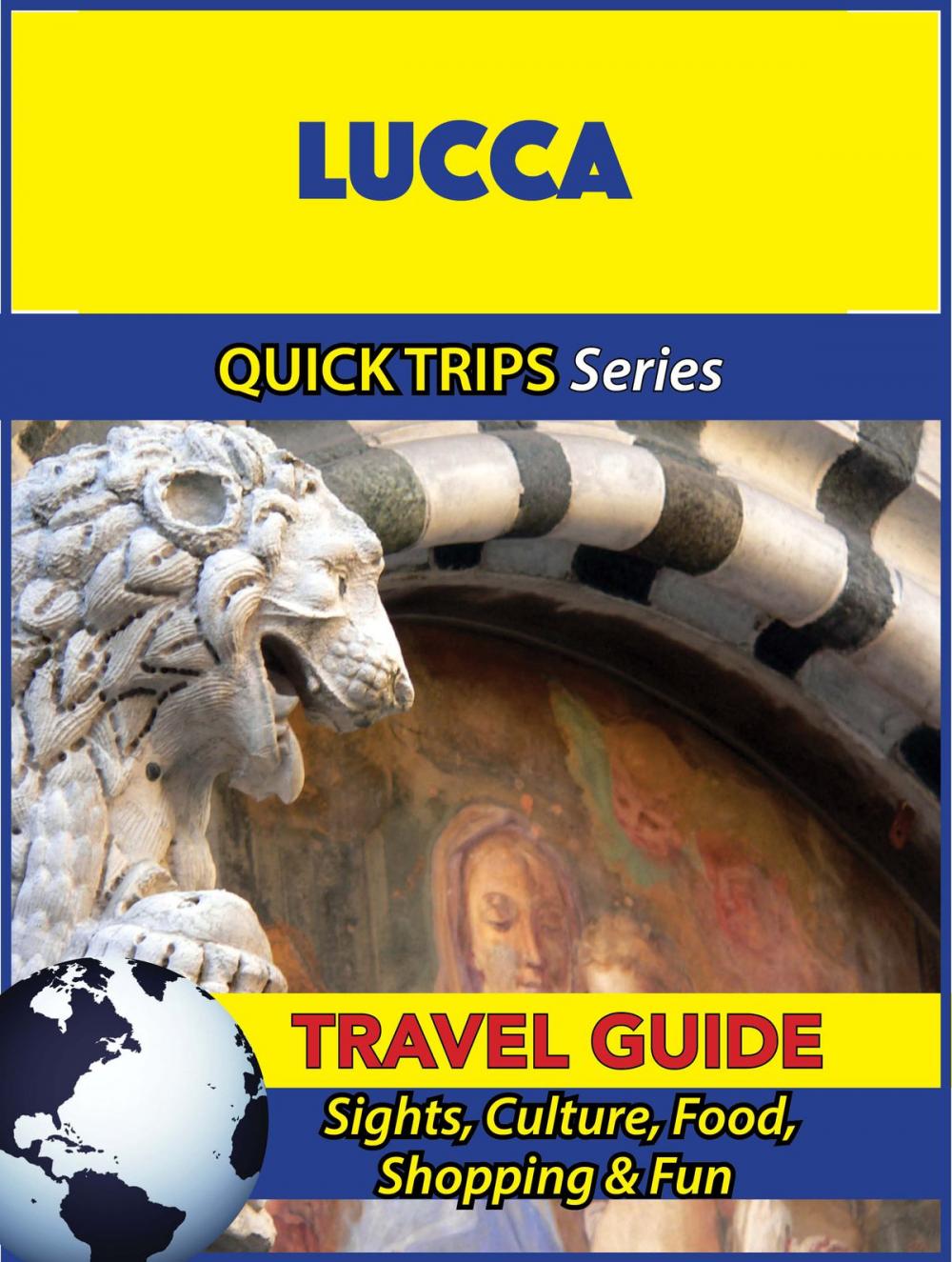 Big bigCover of Lucca Travel Guide (Quick Trips Series)