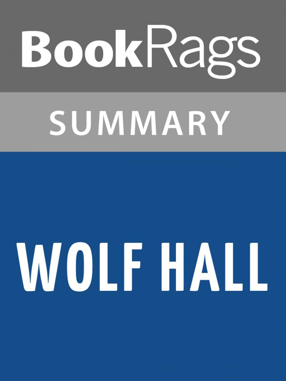 Big bigCover of Wolf Hall by Hilary Mantel Summary & Study Guide