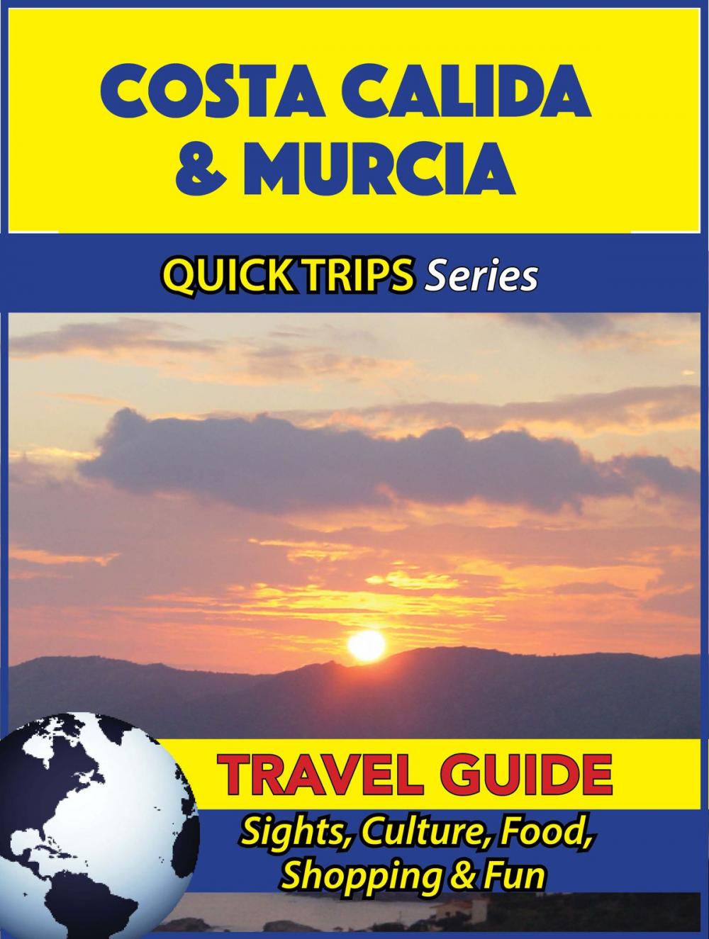 Big bigCover of Costa Calida & Murcia Travel Guide (Quick Trips Series)