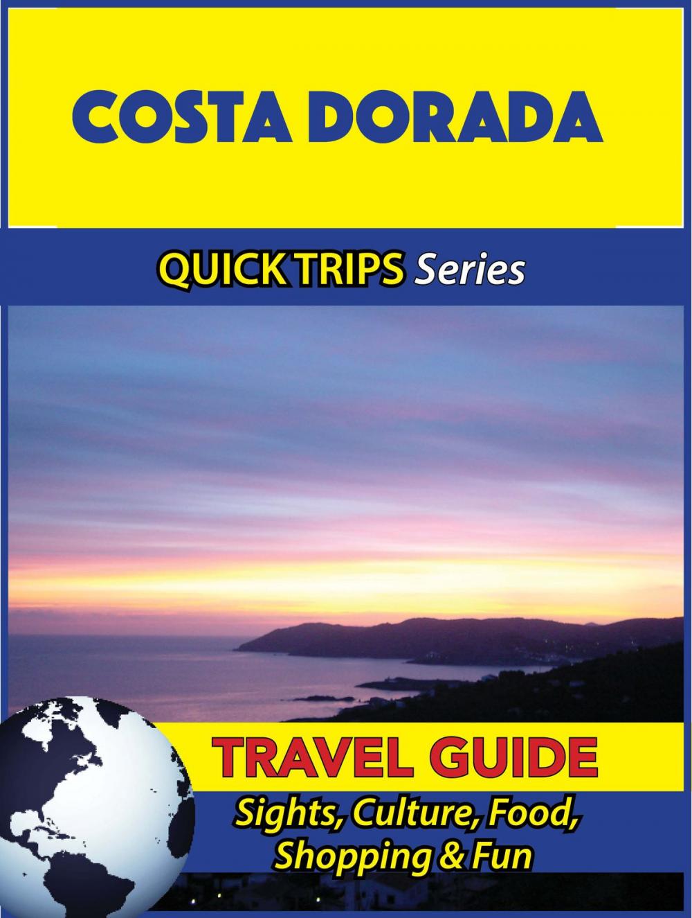 Big bigCover of Costa Dorada Travel Guide (Quick Trips Series)