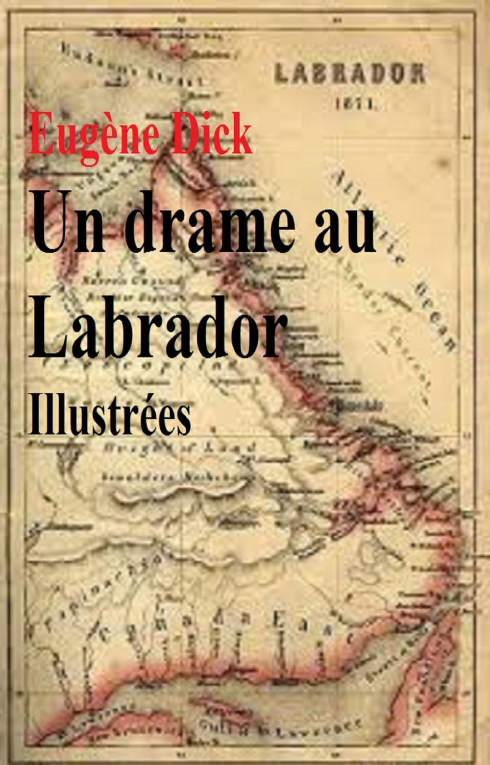 Big bigCover of Un drame au Labrador , Illustrées