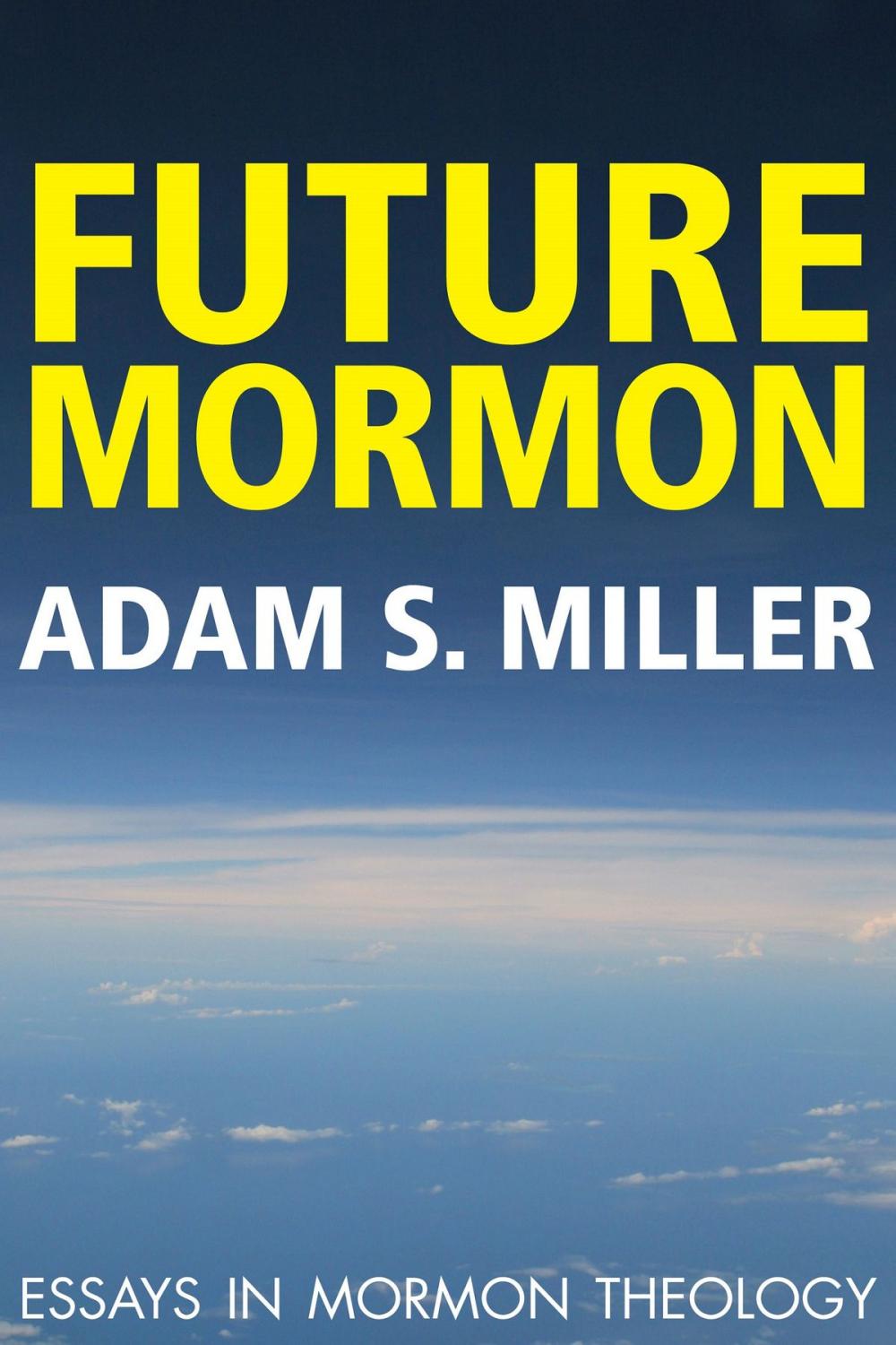 Big bigCover of Future Mormon: Essays in Mormon Theology