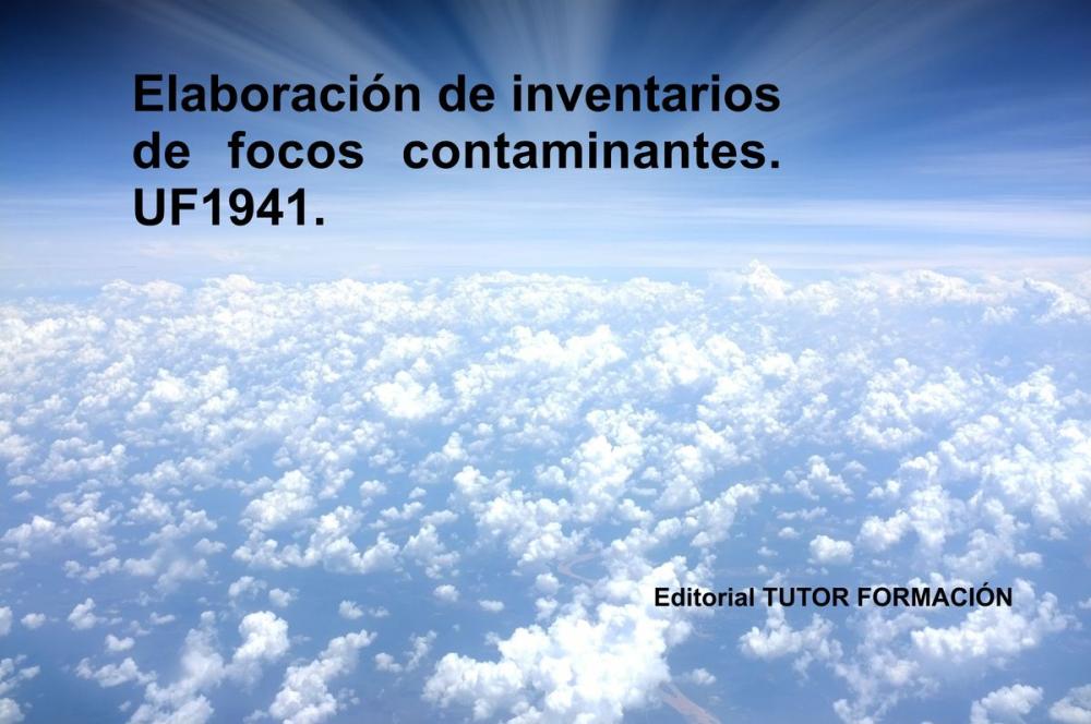 Big bigCover of Elaboración de inventarios de focos contaminantes. UF1941.