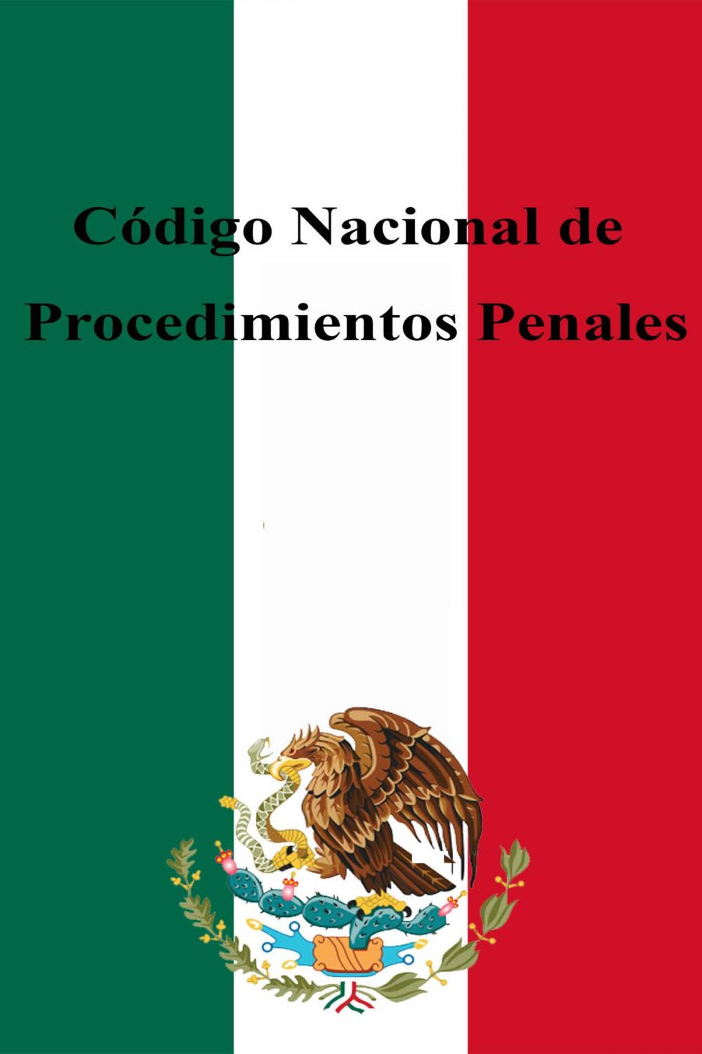 Big bigCover of Código Nacional de Procedimientos Penales