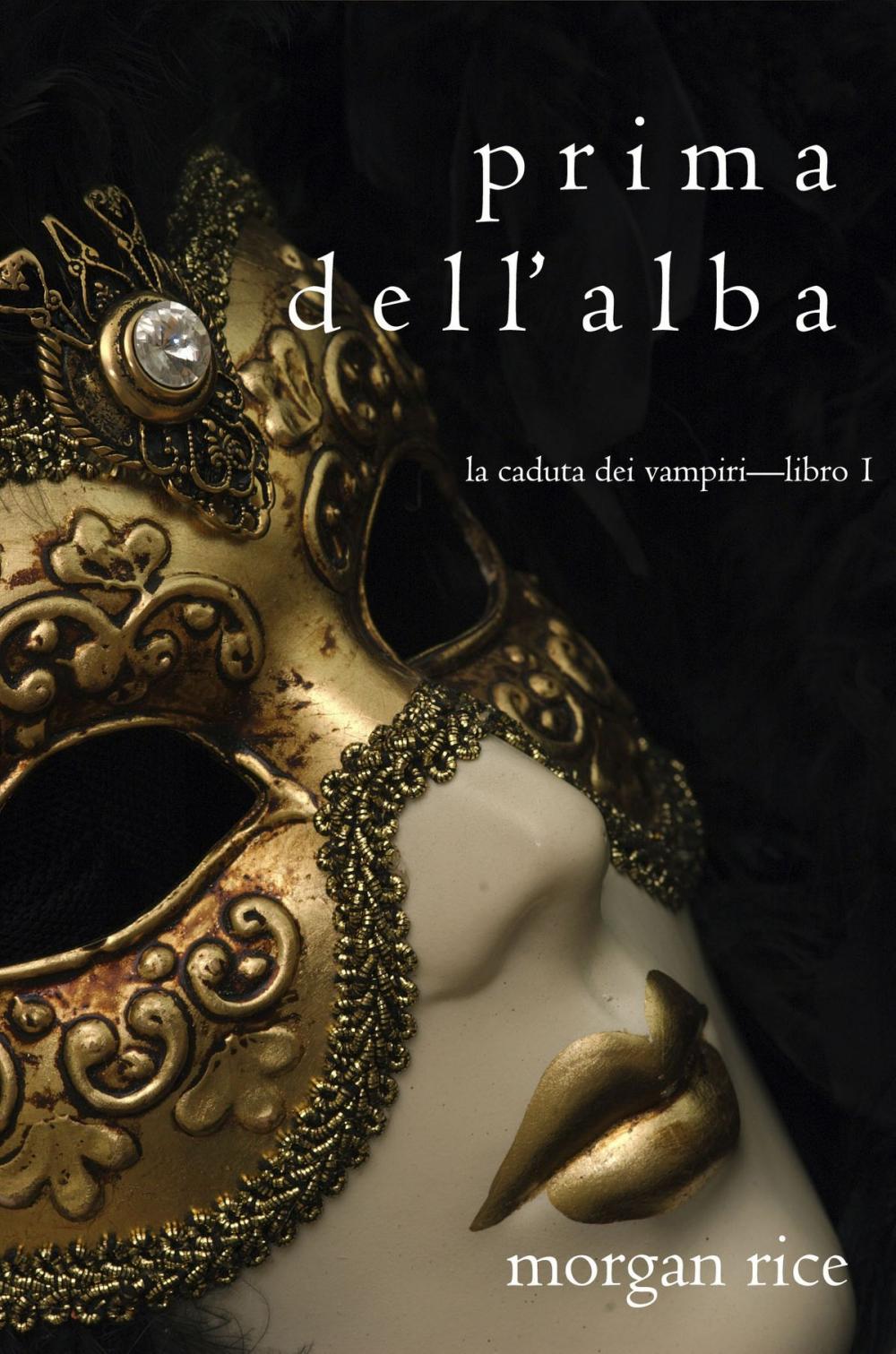 Big bigCover of Prima dell’Alba (La Caduta dei Vampiri—Libro 1)