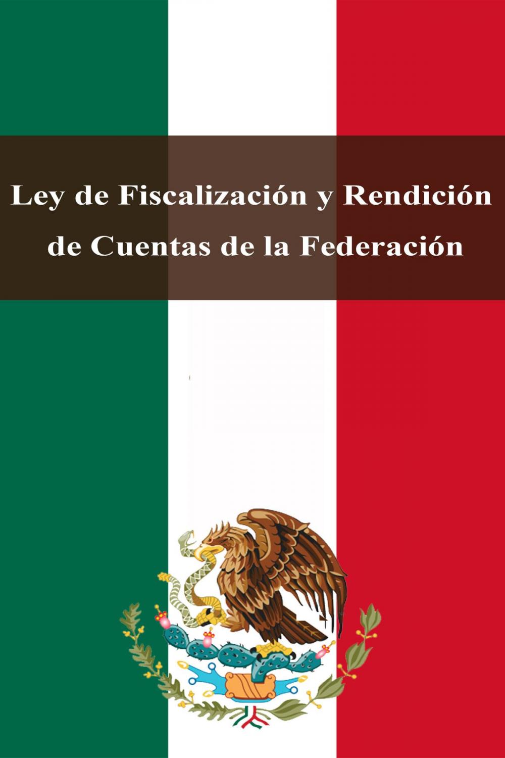 Big bigCover of Ley de Fiscalización y Rendición de Cuentas de la Federación