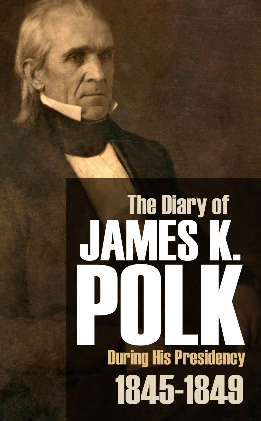 Big bigCover of The Diary of James K. Polk During His Presidency