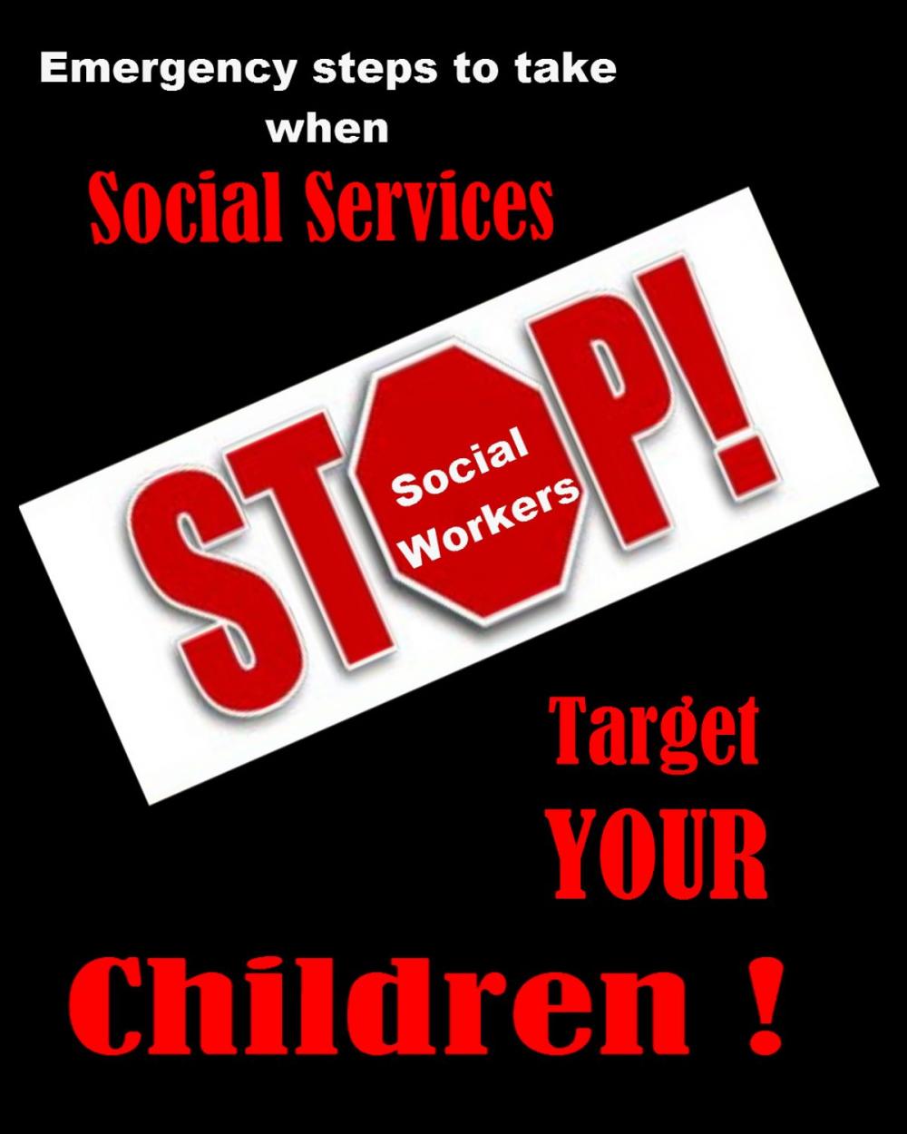 Big bigCover of essential steps to take when social services target your children