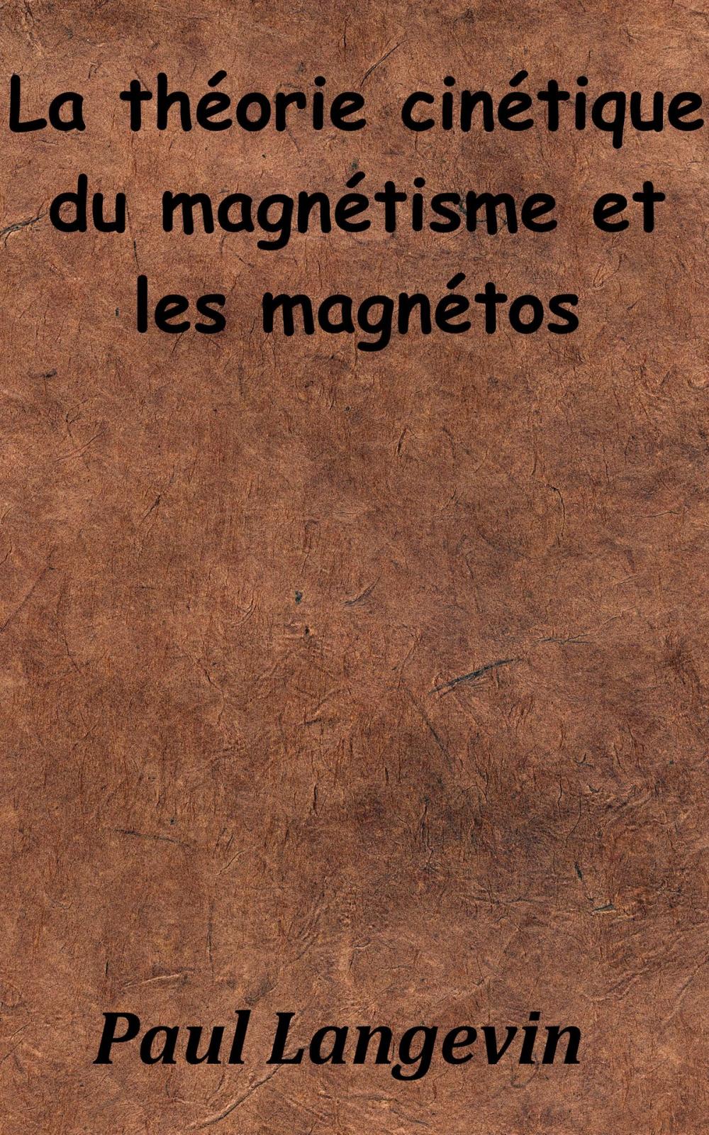 Big bigCover of La théorie cinétique du magnétisme et les magnétons