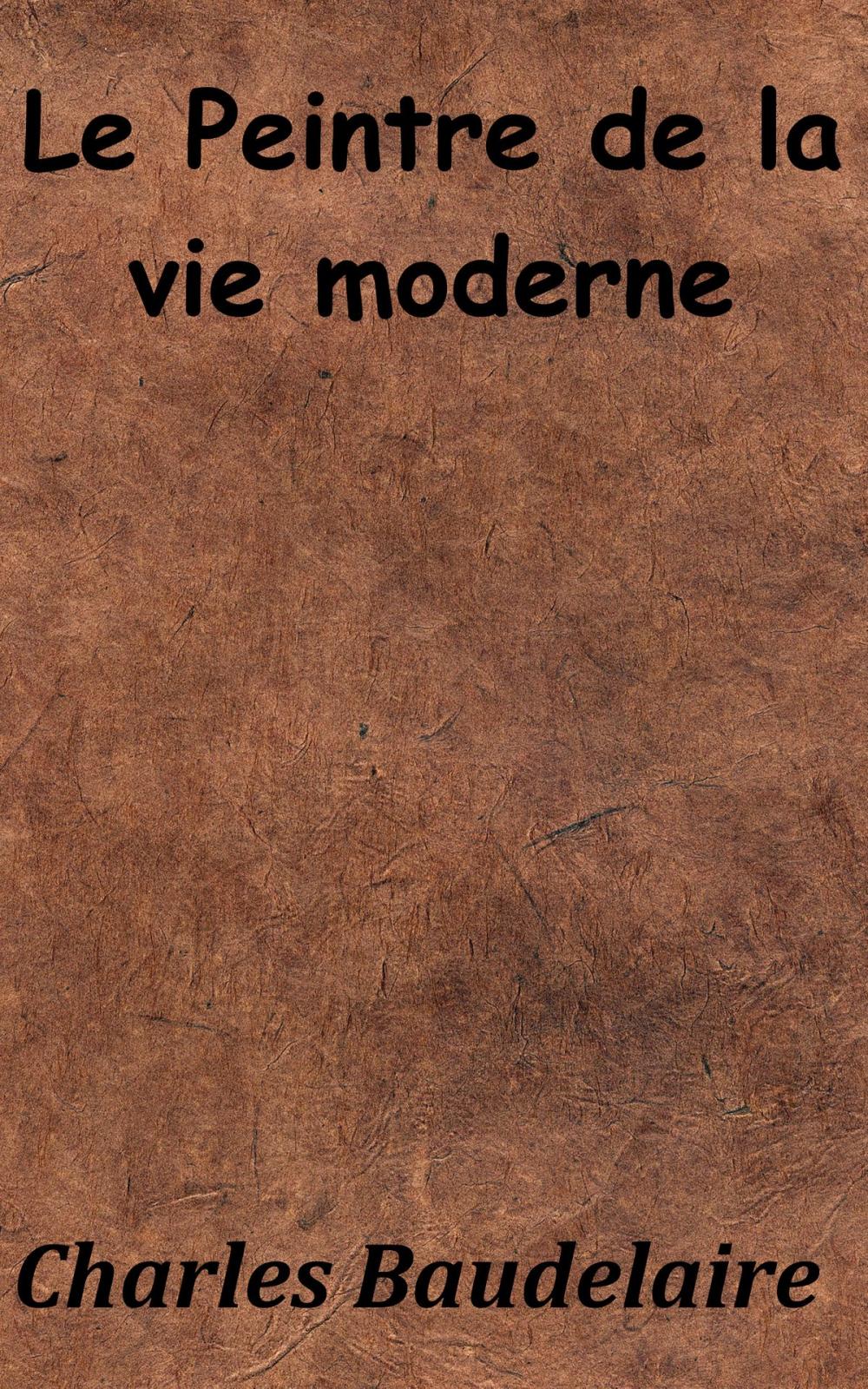 Big bigCover of LE PEINTRE DE LA VIE MODERNE