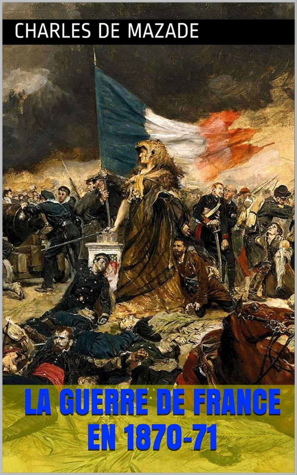 Big bigCover of La Guerre de France en 1870-71