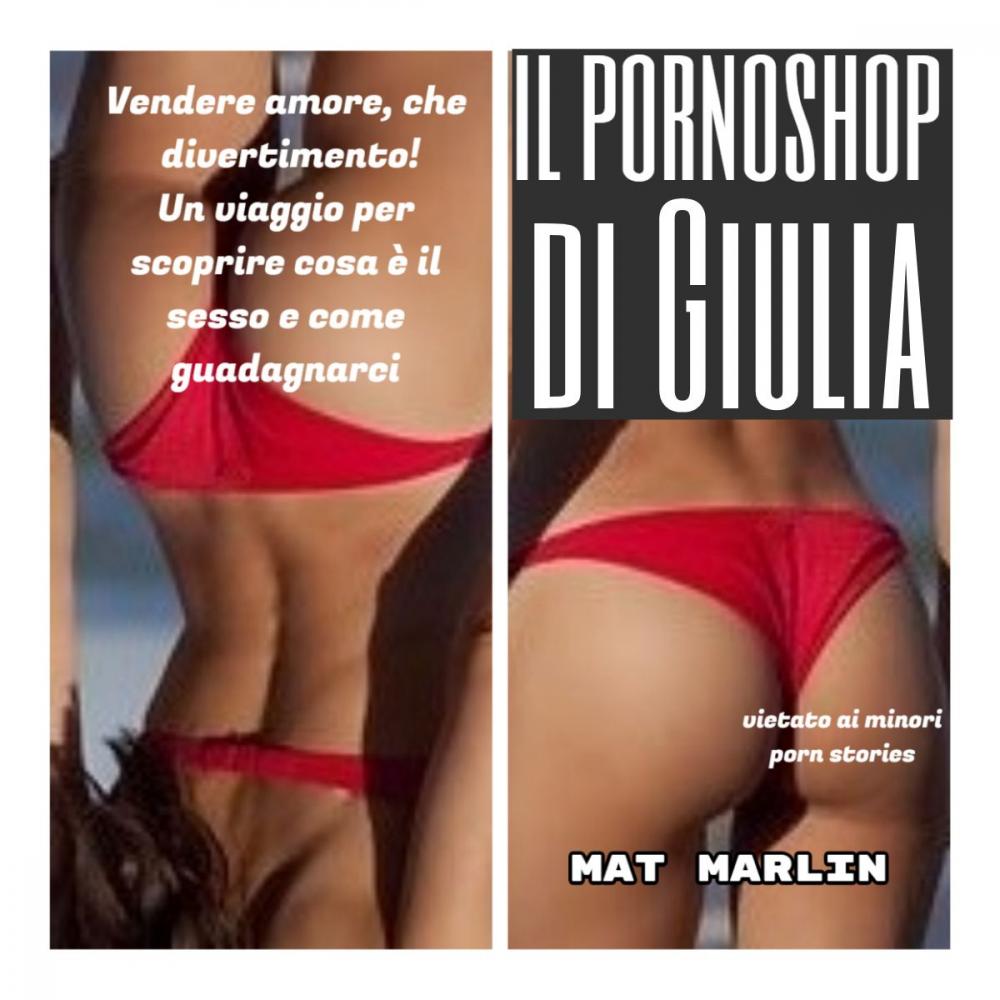 Big bigCover of Il pornoshop di Giulia (porn stories)