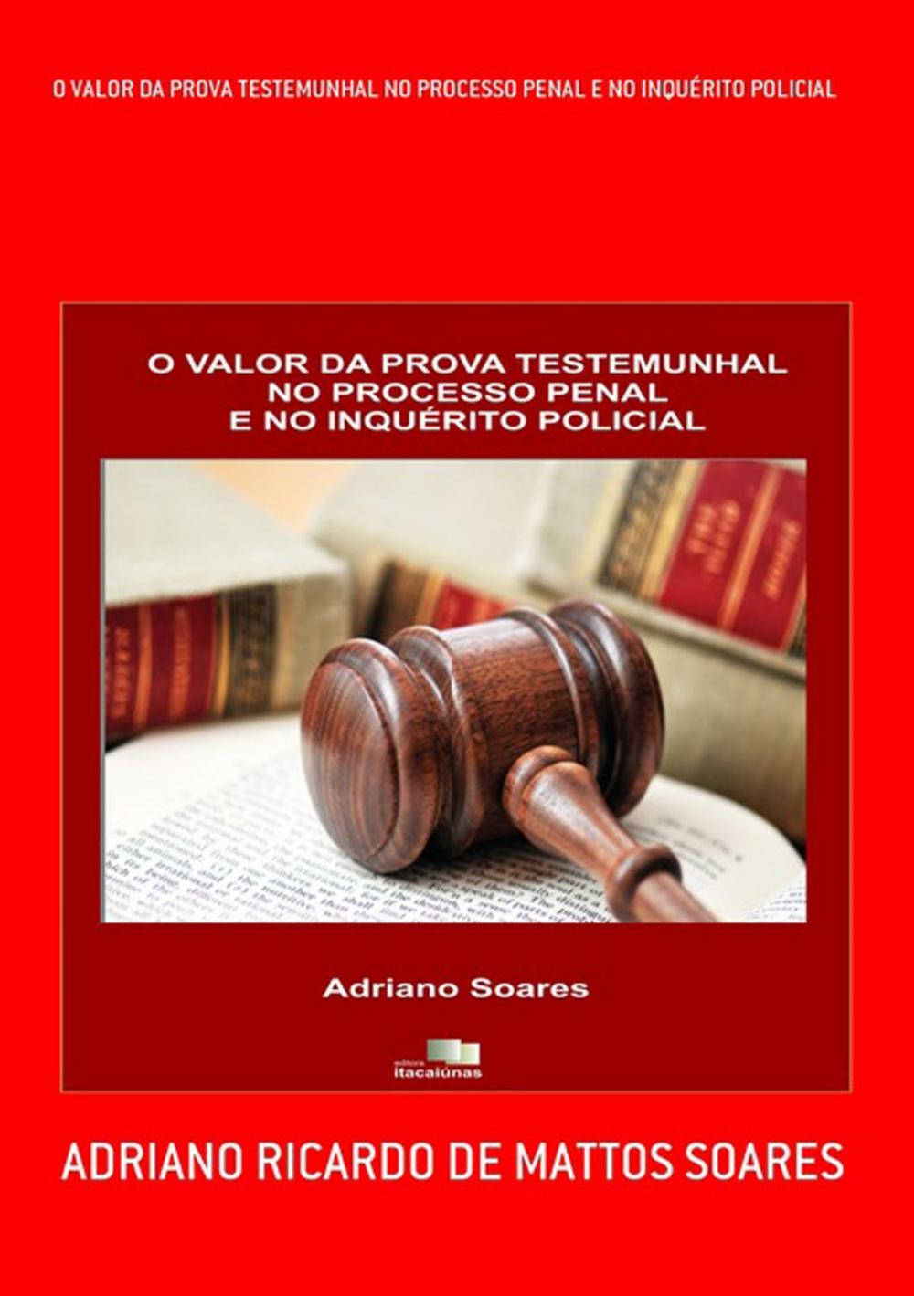 Big bigCover of O Valor Da Prova Testemunhal No Processo Penal E No InquÉrito Policial