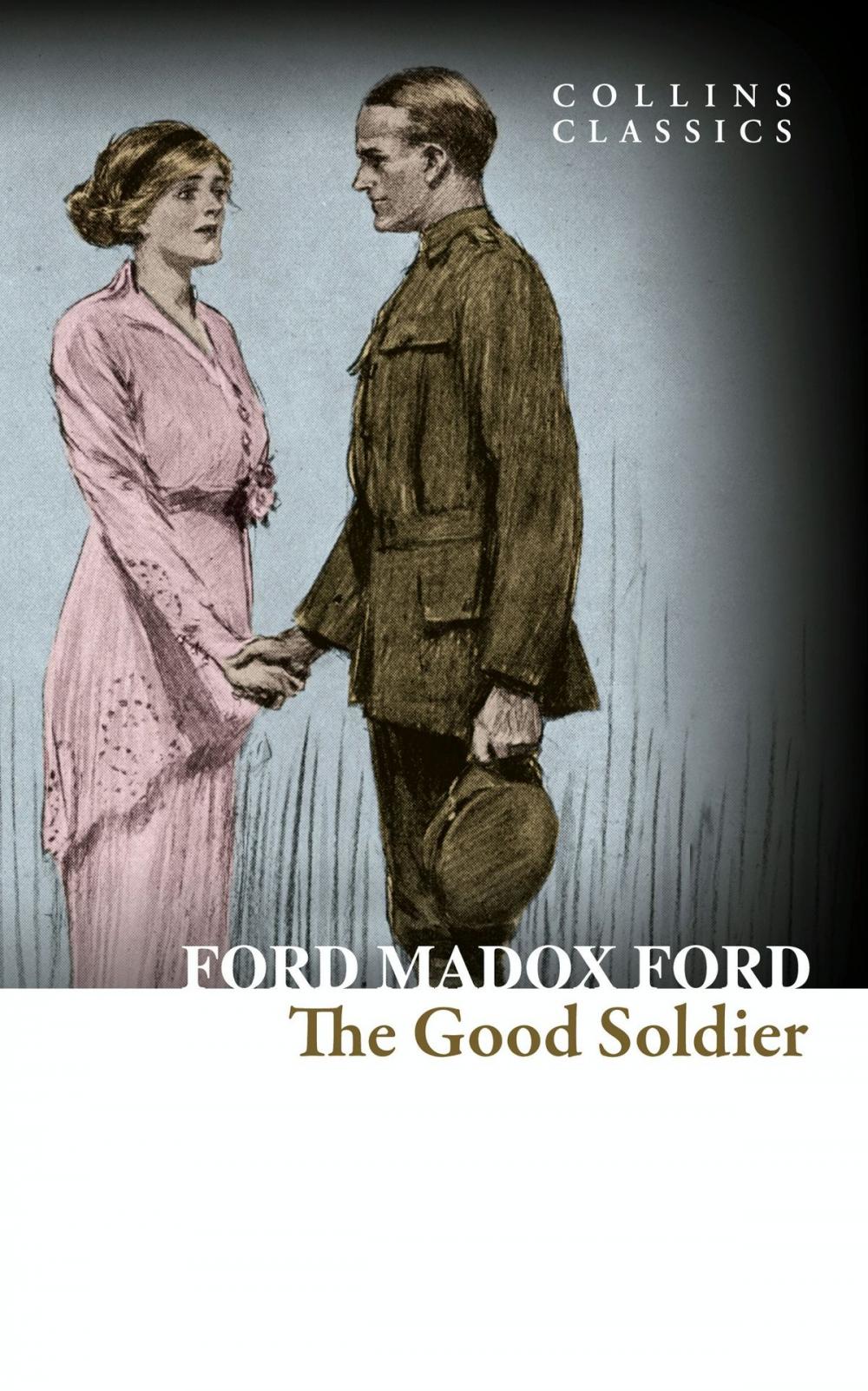 Big bigCover of The Good Soldier: A Tale of Passion (Collins Classics)