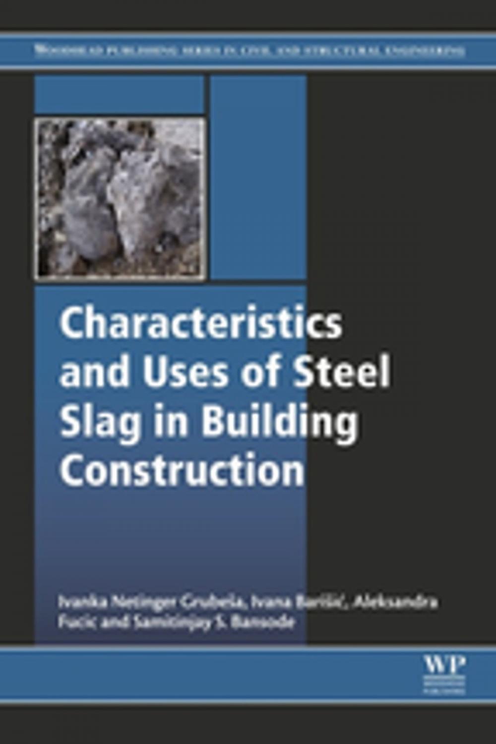 Big bigCover of Characteristics and Uses of Steel Slag in Building Construction