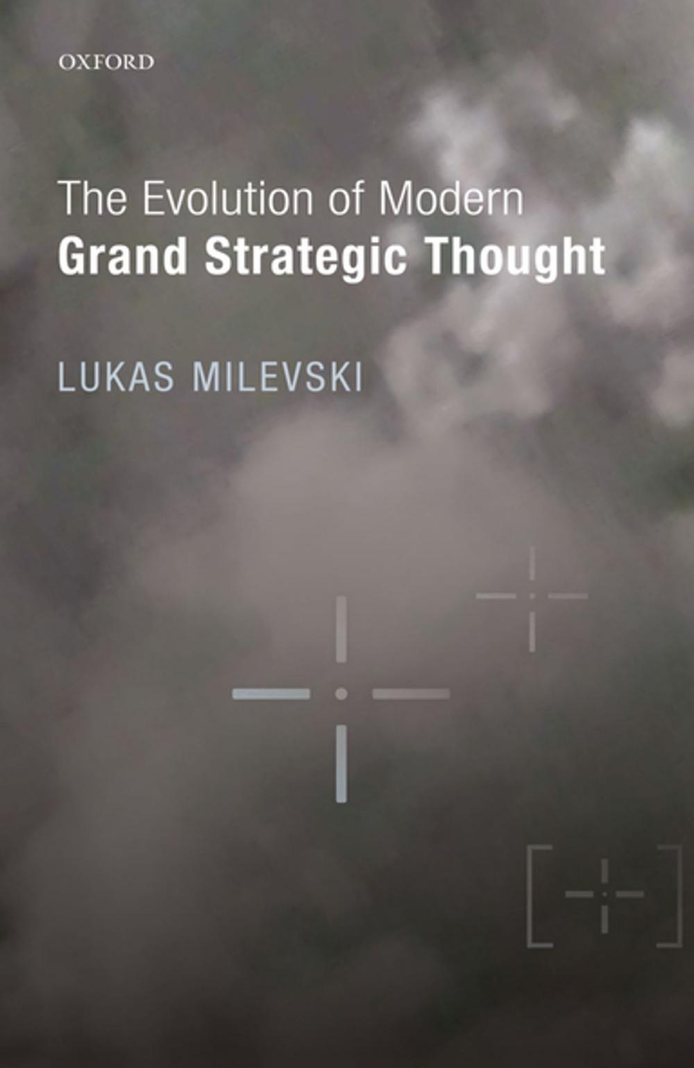 Big bigCover of The Evolution of Modern Grand Strategic Thought