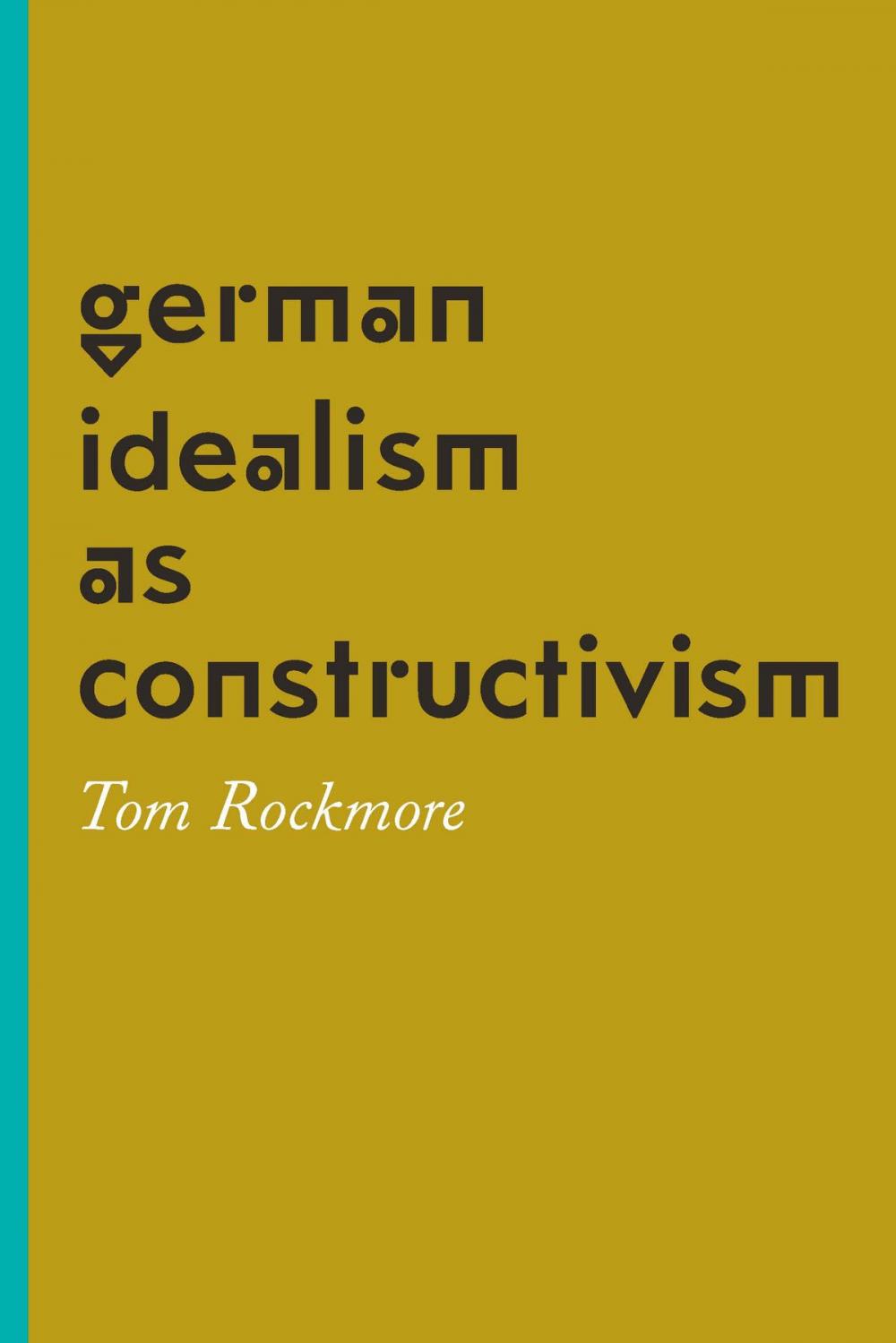 Big bigCover of German Idealism as Constructivism