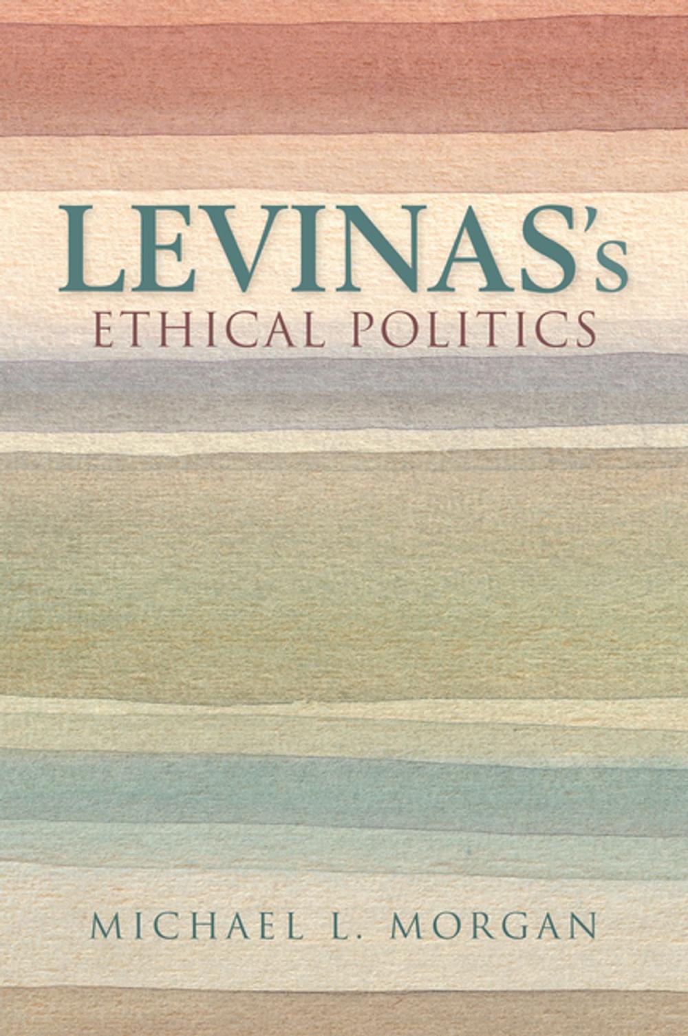 Big bigCover of Levinas's Ethical Politics