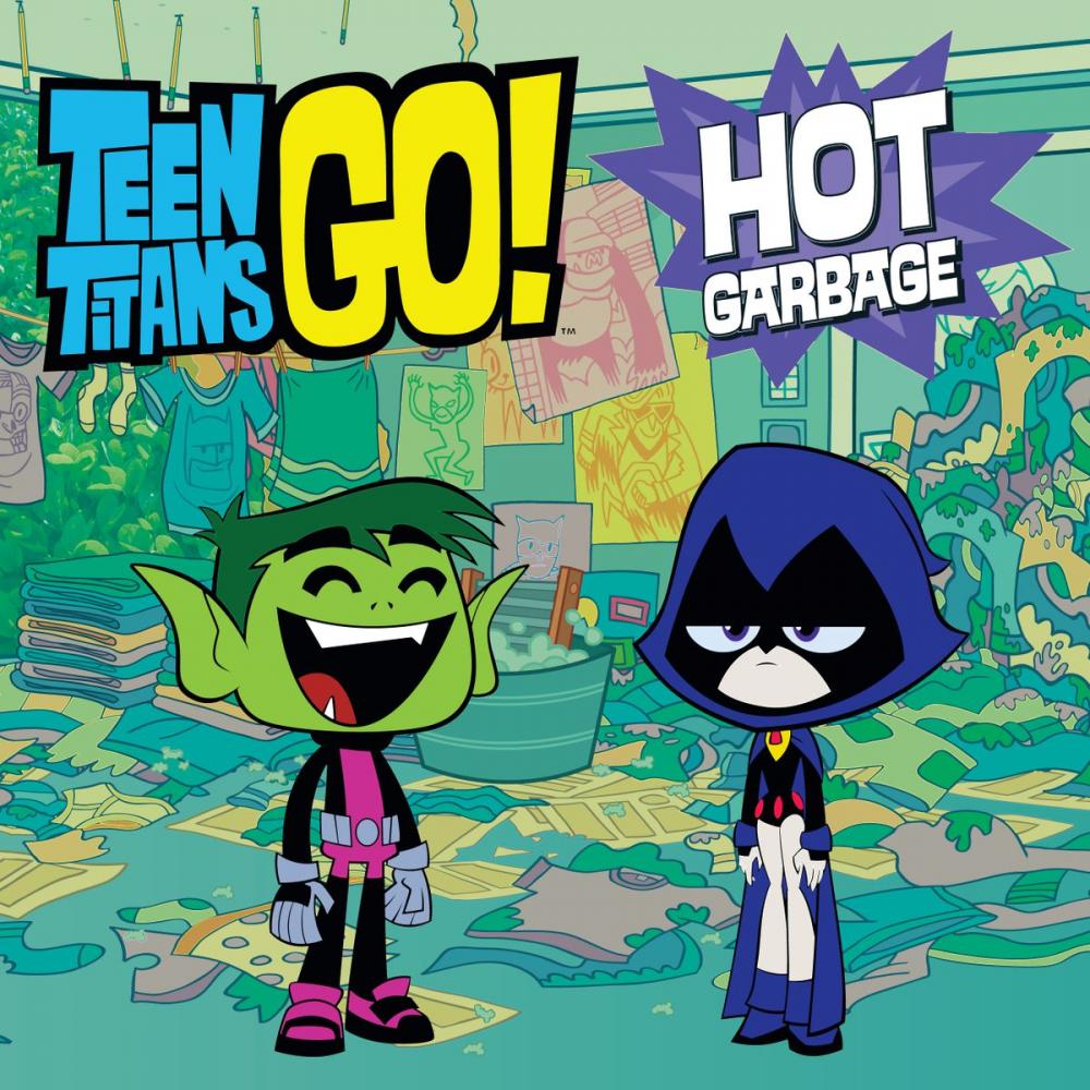 Big bigCover of Teen Titans Go! (TM): Hot Garbage