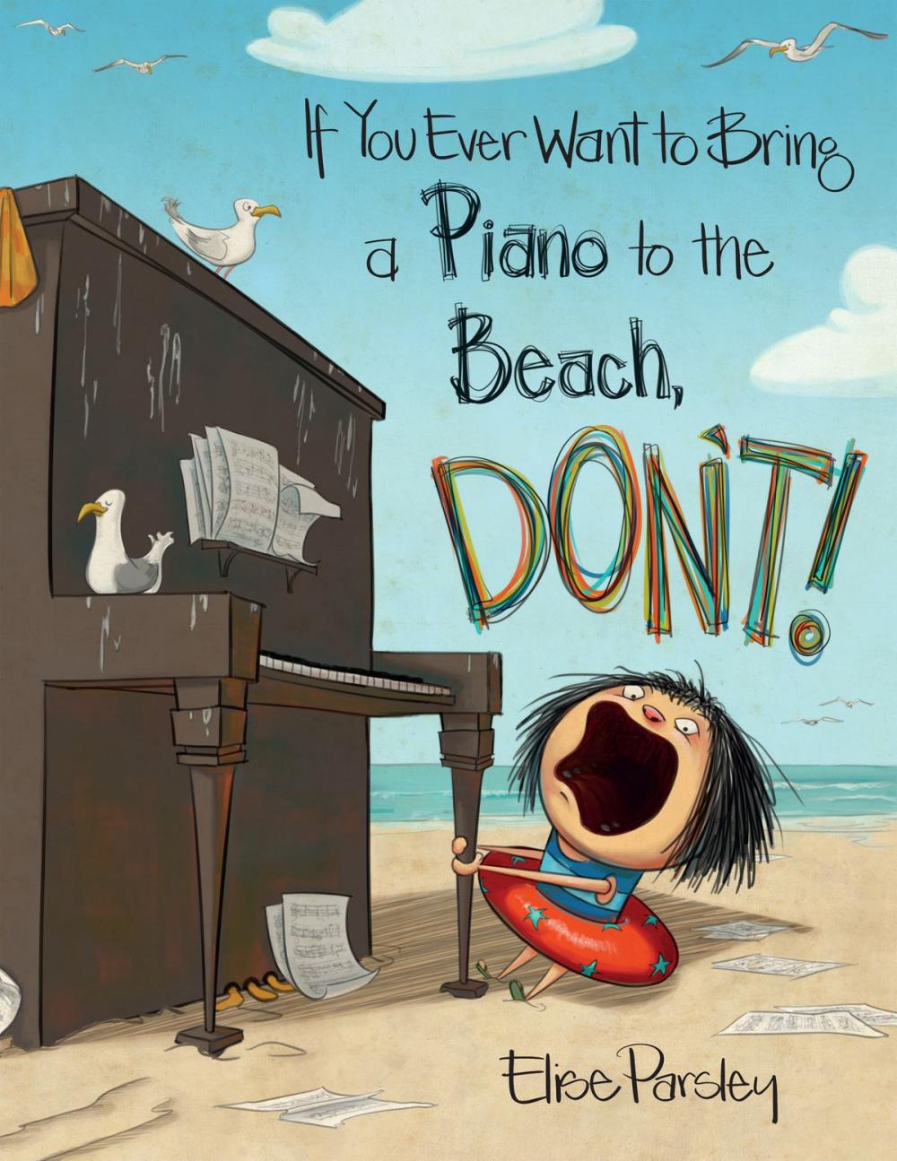 Big bigCover of If You Ever Want to Bring a Piano to the Beach, Don't!